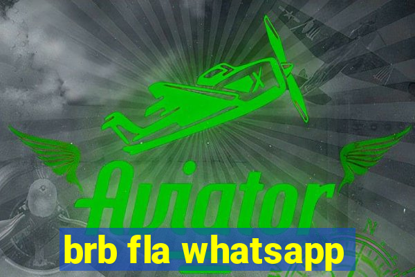 brb fla whatsapp